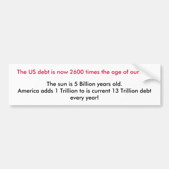 Us-skulden är nu 2600 tider åldern av vår su… bildekal (Framsidan)