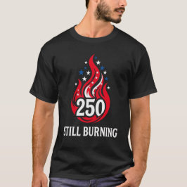 USA 250 Fortfarande brinnande Patriotisk Röd Vit B T Shirt