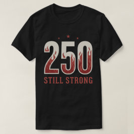 USA 250 Fortfarande Stark Patriotisk Grafisk Röd F T Shirt