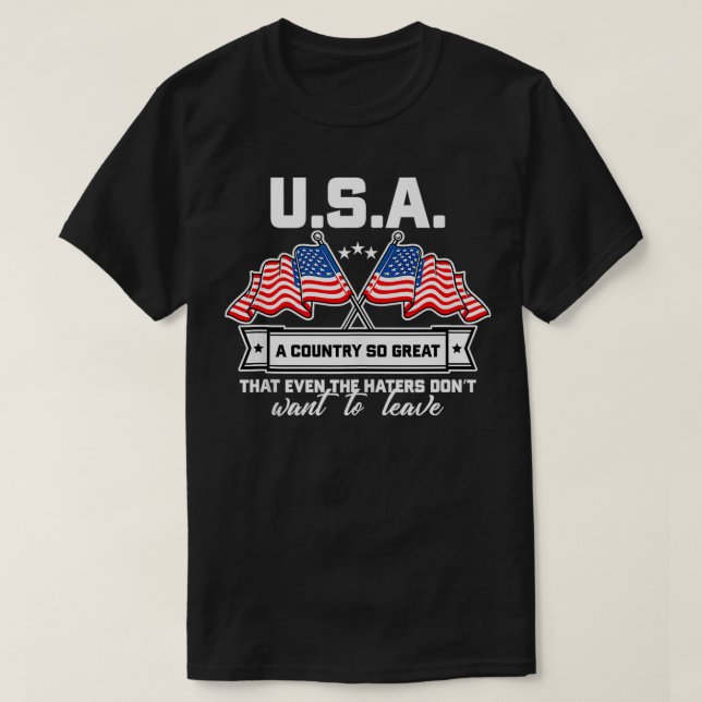 USA A Land så Underbart ens Haters Lämnar inte T Shirt (Design framsida)
