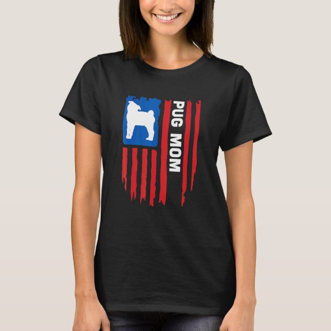 USA flag Patriotic Pug Mom T Shirt (Framsida)