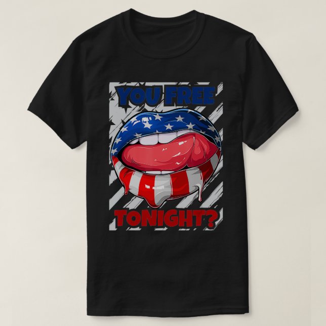 USA flagga Läppar, du gratis i kväll, fjortonde ju T Shirt (Design framsida)