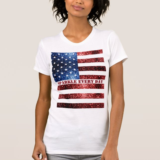 USA flagga röd blå glitter-Gnistra varje dag T Shirt (Framsida)