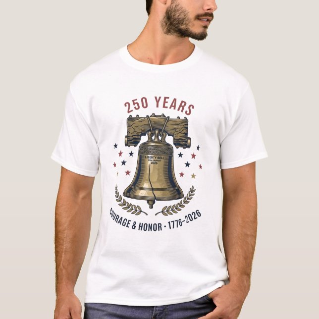 USA Freedom Liberty Bell 250 Years Courage Honor T Shirt (Framsida)