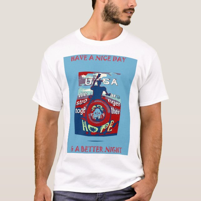 USA Ha en Nice-dag, vi citerar starkare tillsamman T-shirt (Framsida)