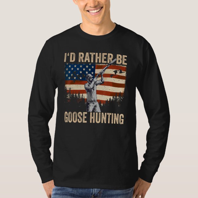 USA I'd Rather Be Goose Hunting T Shirt (Framsida)
