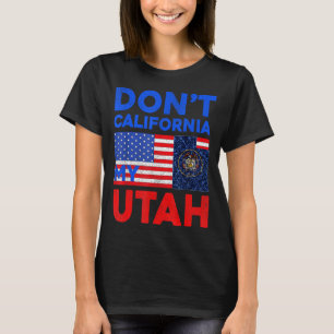 Usa Inte Kalifornien Min Utah Amerikas Förenta Sta T Shirt