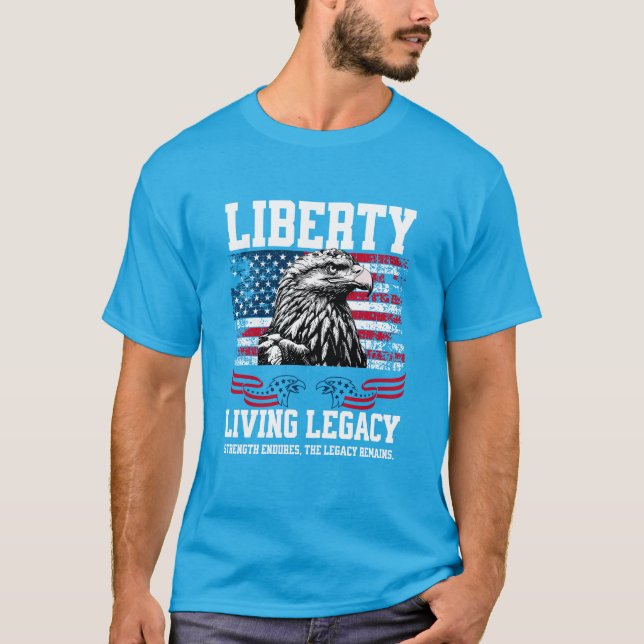 USA Liberty Eagle Living Legacy Celebration Design T Shirt (Framsida)