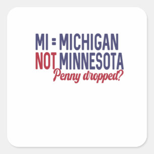 USA - MI = Michigan Not Minnesota Confusion Fyrkantigt Klistermärke