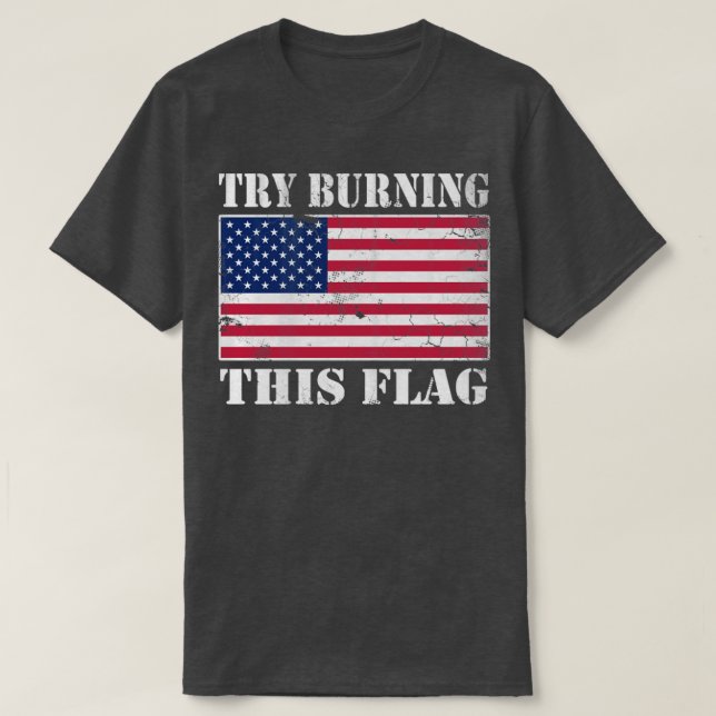 USA Prova att bränna Flagga Amerika Patriotic T Shirt (Design framsida)