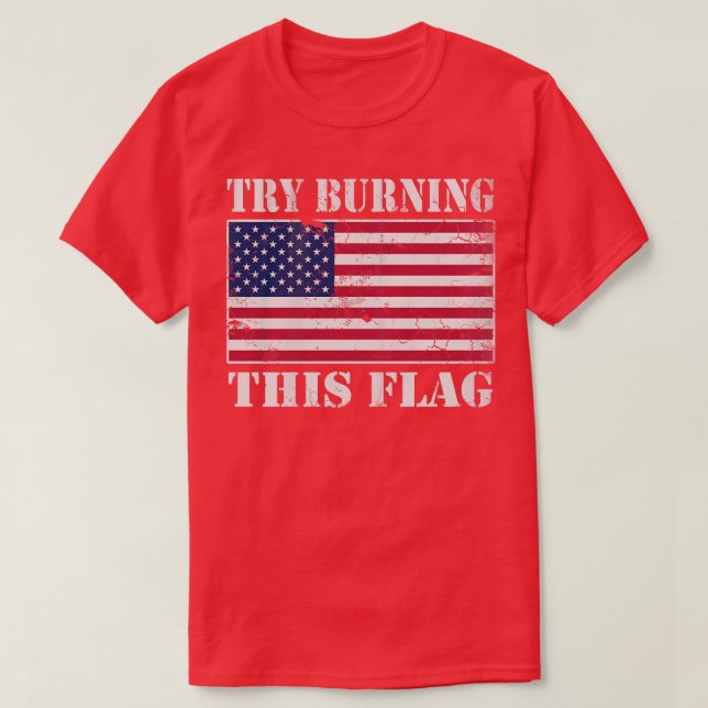 USA Prova att bränna Flagga Amerika Patriotic T Shirt (Design framsida)