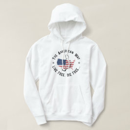 USA: s sätt att leva fritt och dö fritt Hoodie