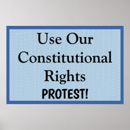 Use Our Constitutional Rights -- Protest Poster