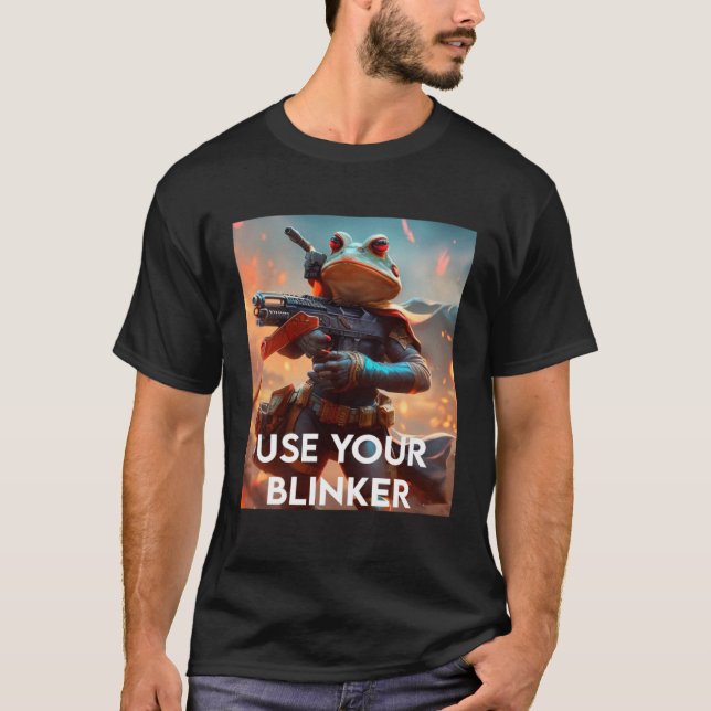 Use Your Blinker T Shirt (Framsida)