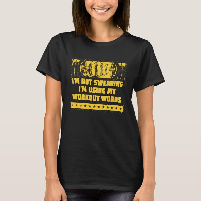 Using My Workout Words  Gym Humor Fitness Sarcasti T Shirt (Framsida)