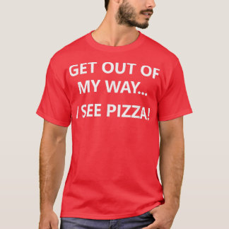 Ut ur mitt sätt att se Pizza, lustigt, skämt, Sarc T Shirt