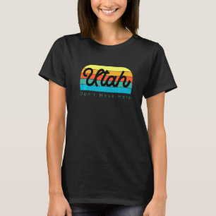 Utah Flytta inte hit T Shirt
