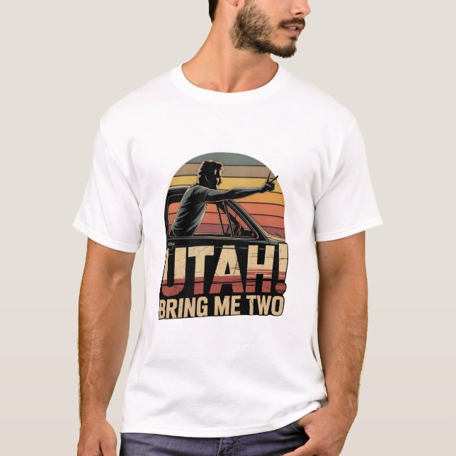 Utah Get Me Two T-Shirt, Funny 1980 T Shirt (Framsida)