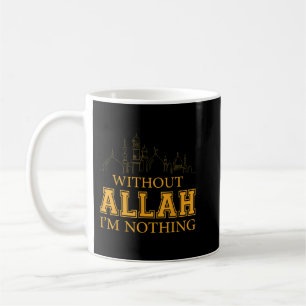 Utan Allah är jag inget islamiskt temuslim Kaffemugg