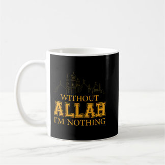 Utan Allah är jag inget islamiskt temuslim Kaffemugg