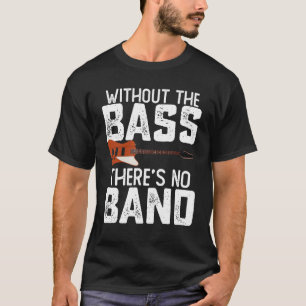 Utan Bass finns det ingen Band Baid Guitarist T Shirt