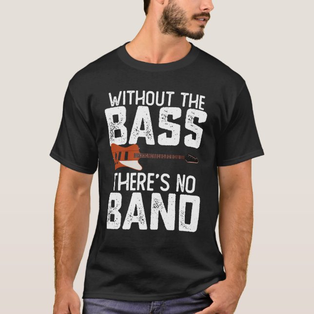 Utan Bass finns det ingen Band Baid Guitarist T Shirt (Framsida)