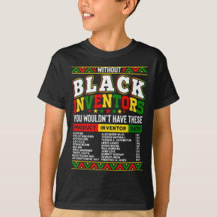 Utan de svarte uppfinnarna skulle du inte ha det t shirt
