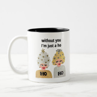 Utan dig är jag bara en Ho Två-Tonad Mugg