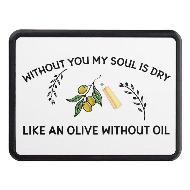 Utan er själ är den torr som en oliv utan olja dragkroksskydd (Framsidan)