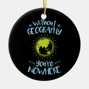 Utan geografi är du ingenstans julgransprydnad keramik