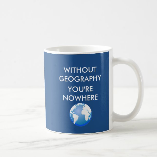 Utan geografi är du ingenstans kaffemugg (Höger)