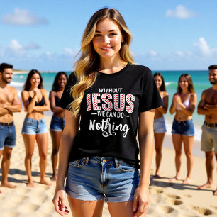 Utan Jesus kan vi inte göra någonting Uttalande T Shirt