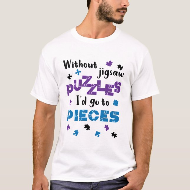 Utan Jigszawa Puzzles skulle jag åka till Delara T Shirt (Framsida)