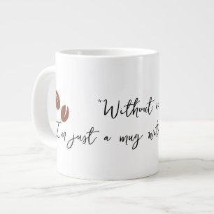 Utan kaffe är jag bara en mugg utan syfte jumbo mugg