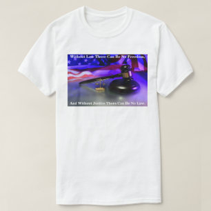 Utan lag kan det inte finnas någon frihet, och uta t shirt