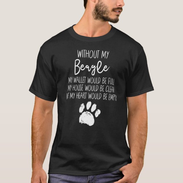 Utan min Beagle Hund Tass-Valp citat T Shirt (Framsida)