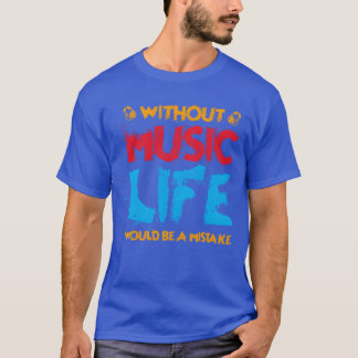 Utan Music Life Music Gift Fläkt-vänner T Shirt