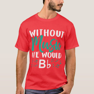 Utan Music Life skulle Bb Music Note Choire fami T Shirt