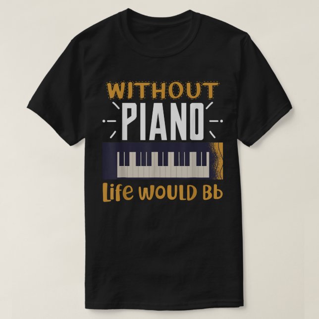 Utan Piano Life skulle BB  T Shirt (Design framsida)