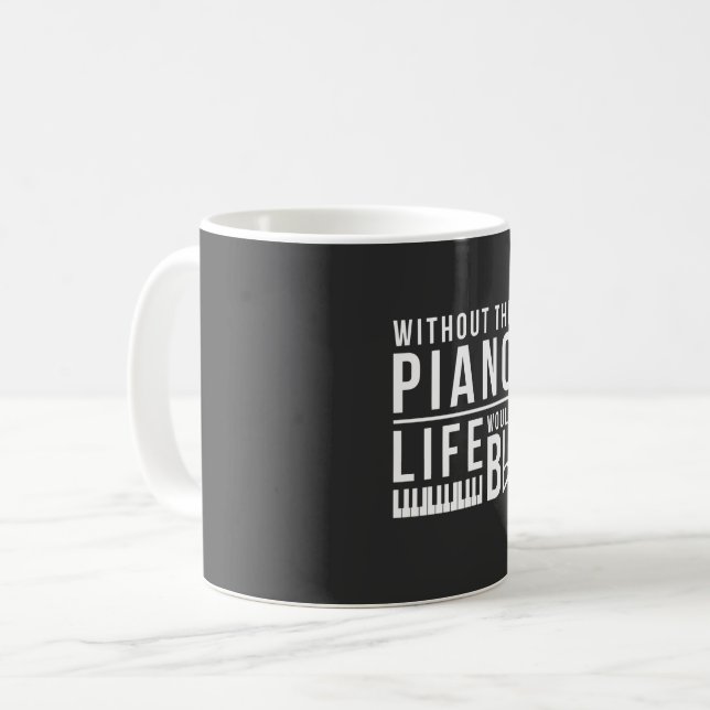 Utan pianot skulle livet vara platt kaffemugg (Framsida vänster)