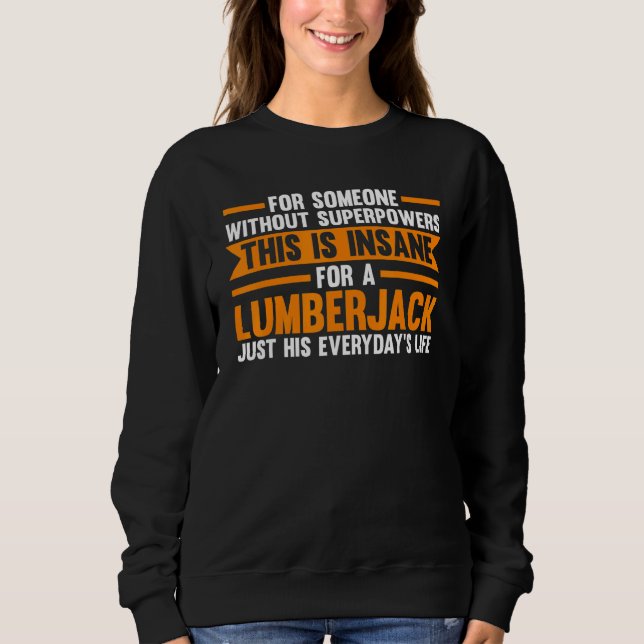 Utan supermakter är detta Lumberjack Chainszawa T Shirt (Framsida)