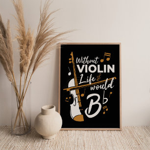 Utan Violin Life skulle det vara en flagga Poster