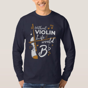 Utan Violin Life skulle en platt Cute Violinist T Shirt