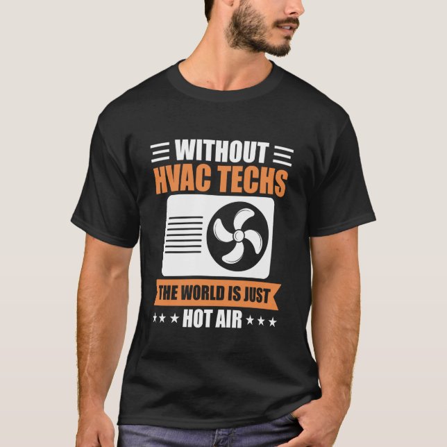 Utan VVS-tekniker är världen bara het luft T Shirt (Framsida)