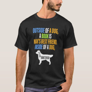 Utanför en Hund A Bok är människans bästa väninna T Shirt