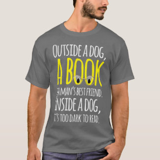 Utanför en hund är ett bok en bästa vän... t shirt