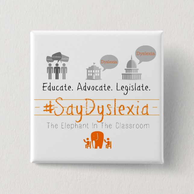Utbilda. Adocate. Lagstifta. #SayDyslexia Knapp (Framsida)