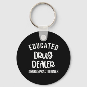 Utbildad Drug Dealer Funny Nurse Practitioner Grad Nyckelring