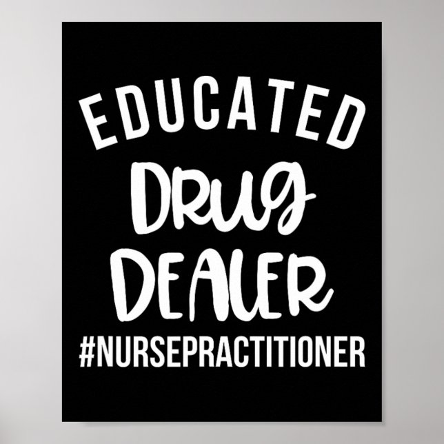 Utbildad Drug Dealer Funny Nurse Practitioner Grad Poster (Framsidan)