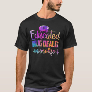 Utbildad Narkotikahandlare Sjuksköterska Liv Sjuks T Shirt